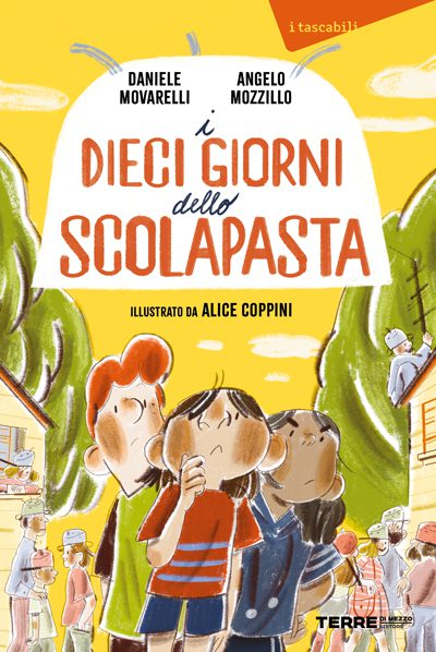 I dieci giorni dello scolapasta - Daniele Movarelli Angelo Mozzillo Alice Coppini