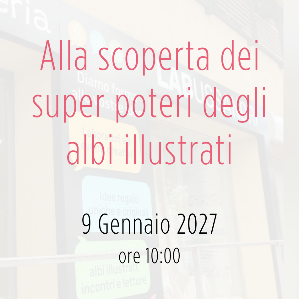 Evento: alla scoperta dei super poteri degli albi illustrati - sab. 9 Gennaio 2027