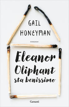 Eleanor Oliphant sta benissimo - Gail Honeyman     @libraia Daniela