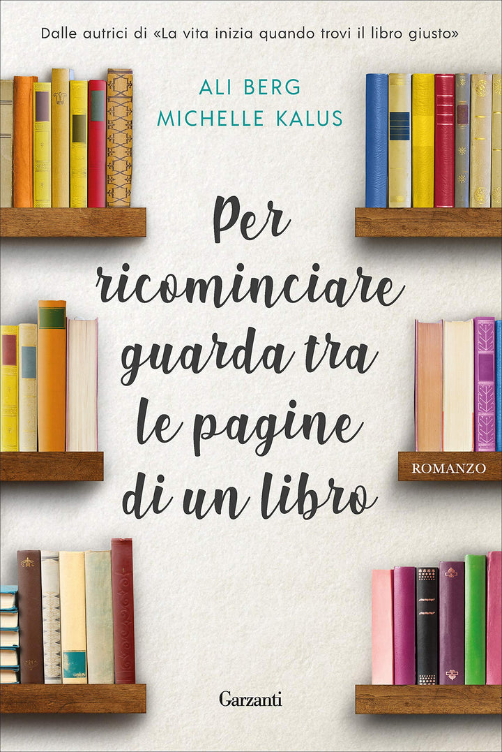 Per ricominciare guarda tra le pagine di un libro - Ali Berg e Michelle Kalus    @Elena