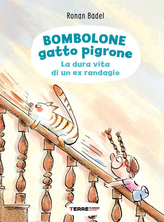Bombolone gatto pigrone. La dura vita di un ex randagio, di Ronan Badel