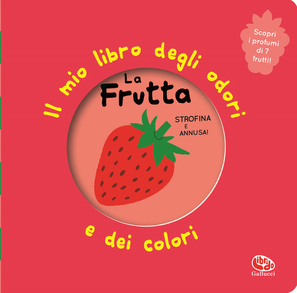 Frutta. il mio libro degli odori e dei colori (Nido Stregatto)