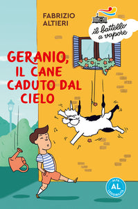 Geranio, il cane caduto dal cielo. Ediz. ad alta leggibilità (Primaria C. Collodi di San Giorgio P.no)