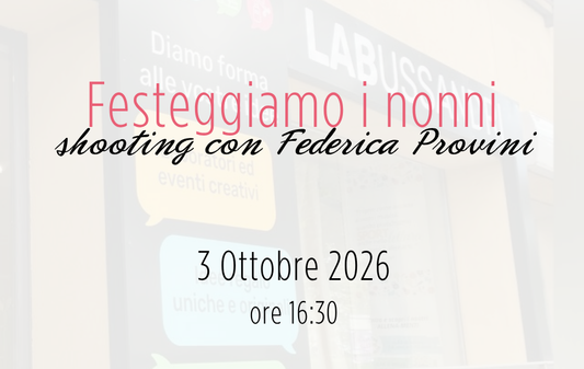 Evento: Festeggiamo i nonni (shooting con Federica Provini) - sab. 3 Ottobre 2026