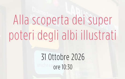 Evento: alla scoperta dei super poteri degli albi illustrati - sab. 31 Ottobre 2026