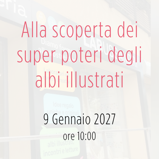 Evento: alla scoperta dei super poteri degli albi illustrati - sab. 9 Gennaio 2027
