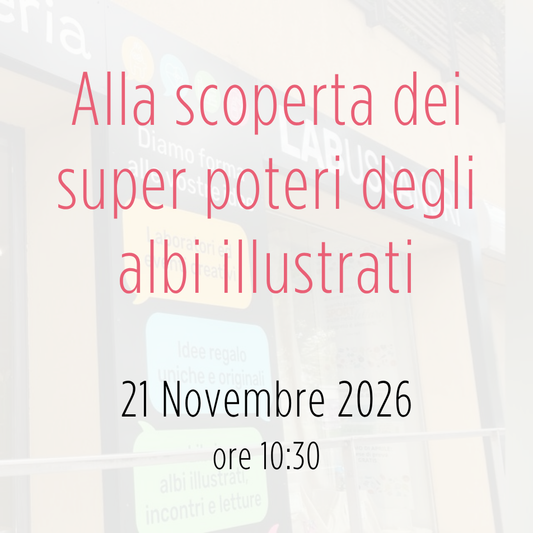 Evento: alla scoperta dei super poteri degli albi illustrati - sab. 21 Novembre 2026