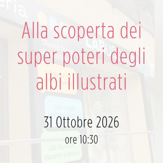 Evento: alla scoperta dei super poteri degli albi illustrati - sab. 31 Ottobre 2026
