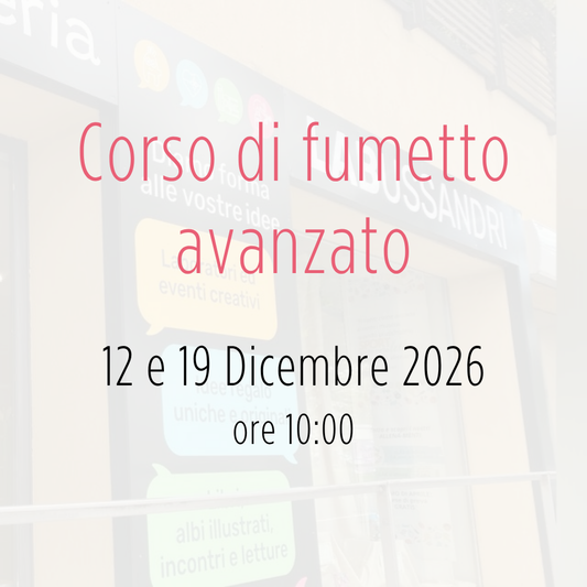 Corso di fumetto avanzato - sab 12 e 19 Dicembre 2026