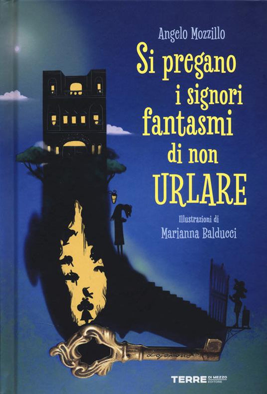 Si pregano i signori fantasmi di non urlare. Ediz. a colori, Angelo Mozzillo