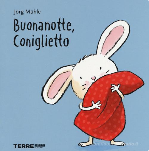 Buonanotte Coniglietto - Terre Di Mezzo (Nido Del Facsal - Piacenza)