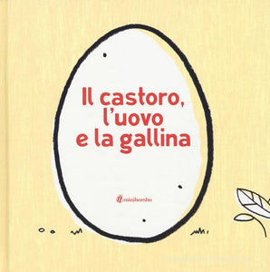 Il Castoro, L'Uovo E La Gallina (Nido Pulcini Ballerini - Agazzano)