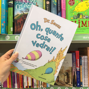 Oh, quante cose vedrai! di Dr. Seuss